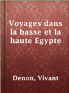 Cover image for Voyages dans la basse et la haute Egypte